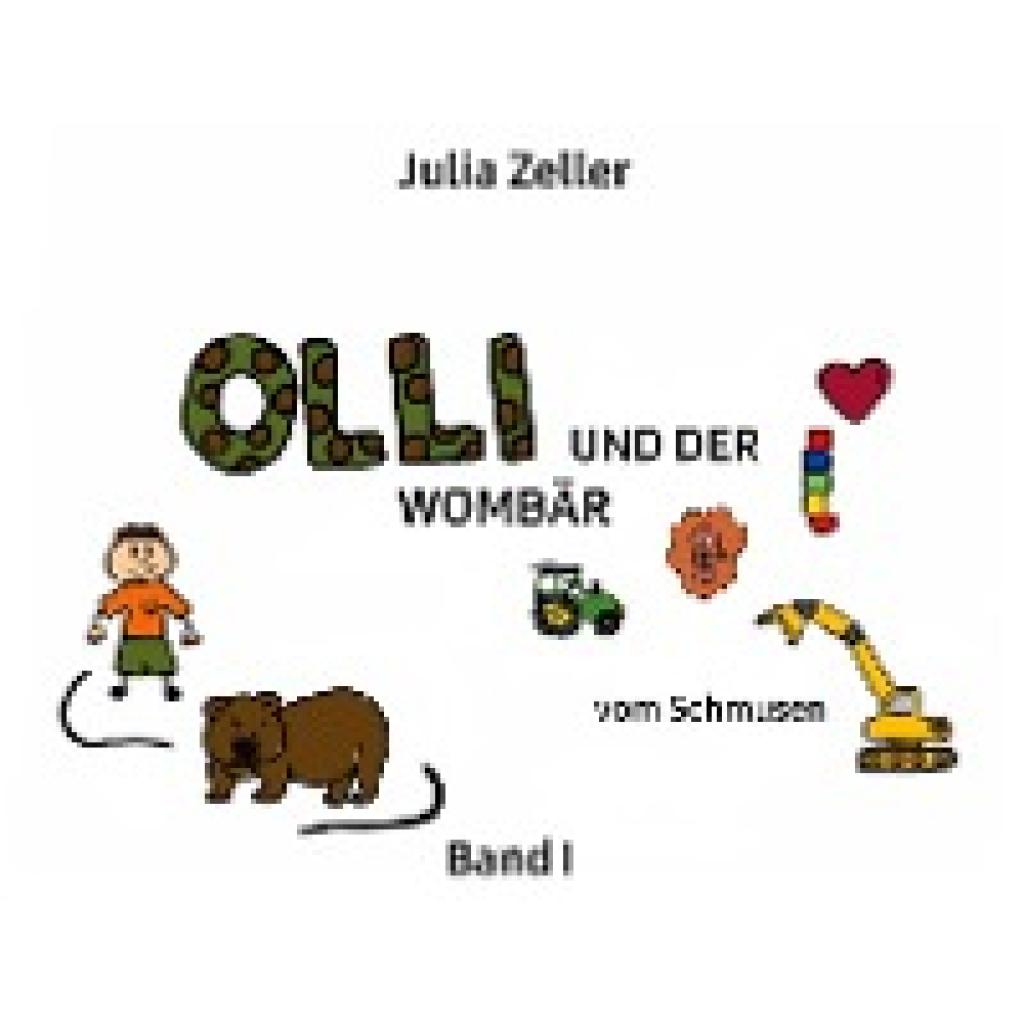 Zeller, Julia: Olli und der Wombär - vom Schmusen - Band I