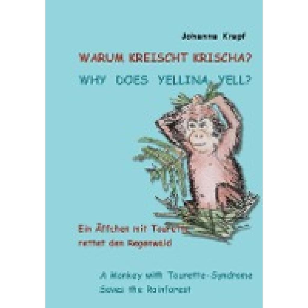 Krapf, Johanna: Warum kreischt Krischa? Why does Yellina yell?