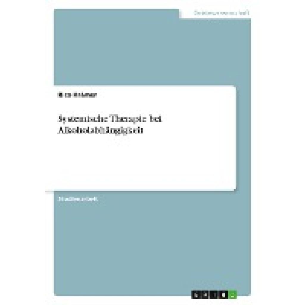 Krämer, Rico: Systemische Therapie bei Alkoholabhängigkeit