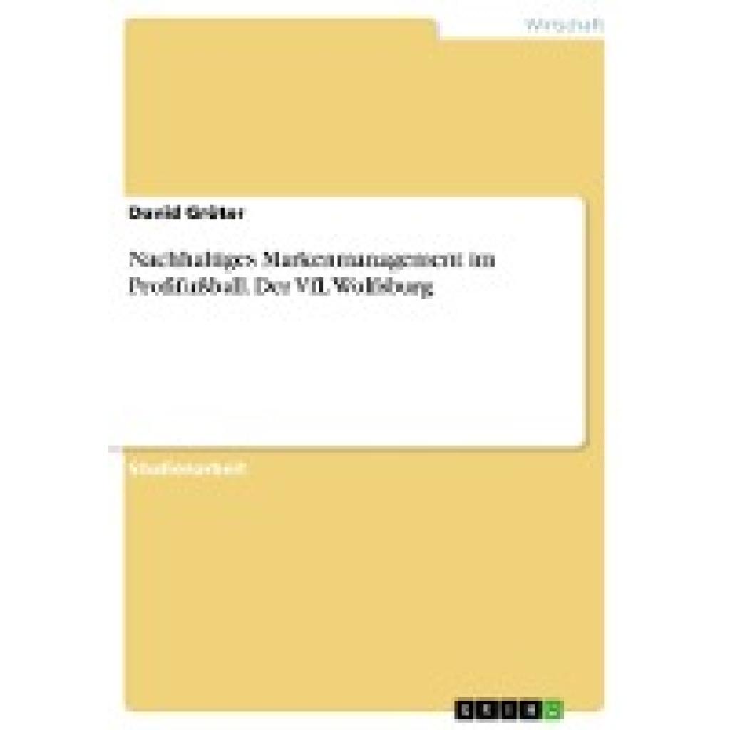 Grüter, David: Nachhaltiges Markenmanagement im Profifußball. Der VfL Wolfsburg