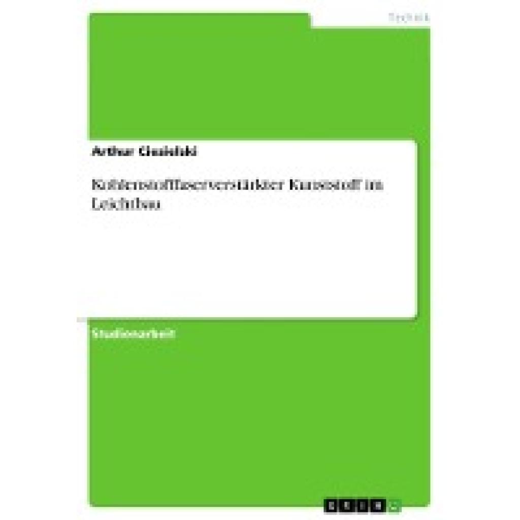 Ciesielski, Arthur: Kohlenstofffaserverstärkter Kunststoff im Leichtbau