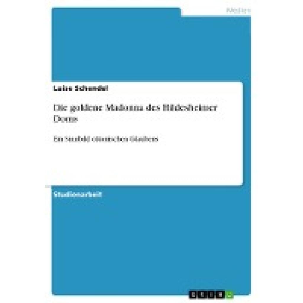 Schendel, Luise: Die goldene Madonna des Hildesheimer Doms