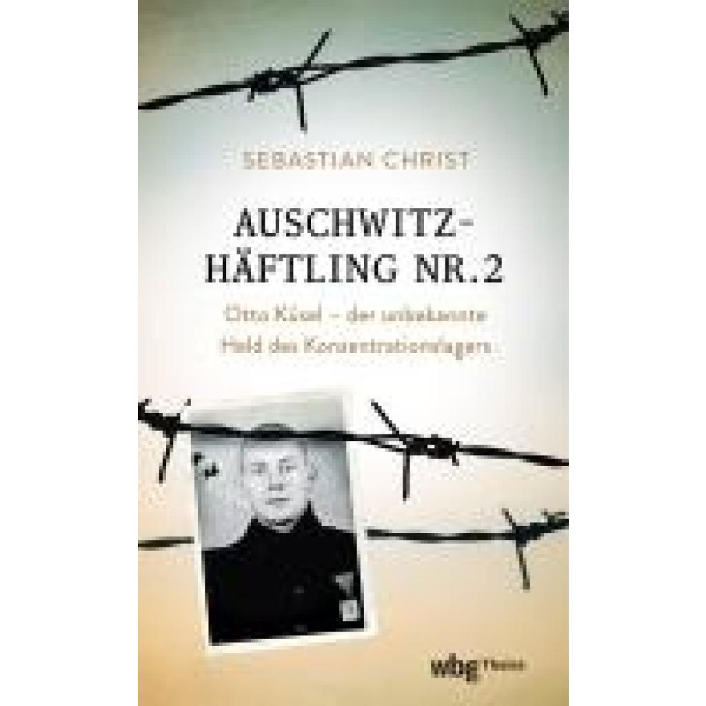 9783534610259 - Christ Sebastian Auschwitzhäftling Nr 2 9783534610259 - Christ Sebastian Auschwitzhäftling Nr 2