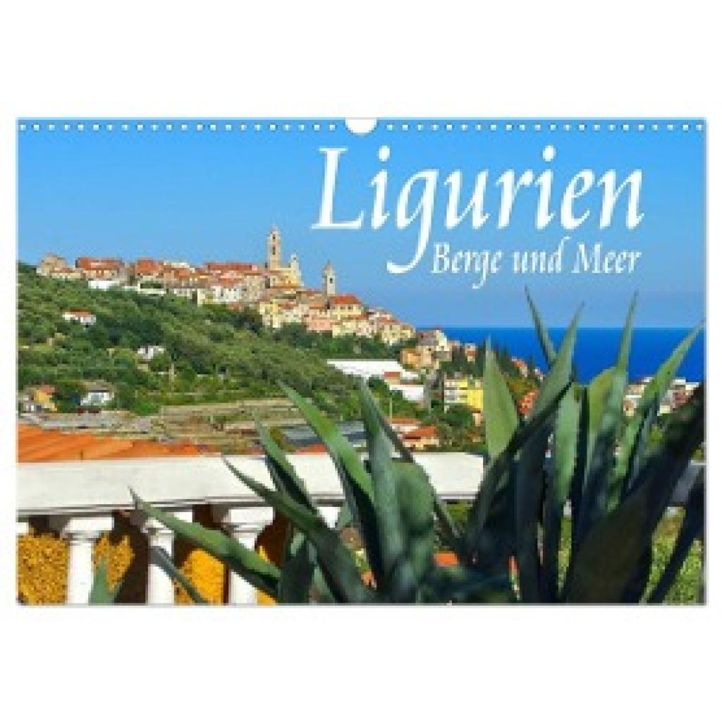 LianeM, LianeM: Ligurien - Berge und Meer (Wandkalender 2025 DIN A3 quer), CALVENDO Monatskalender