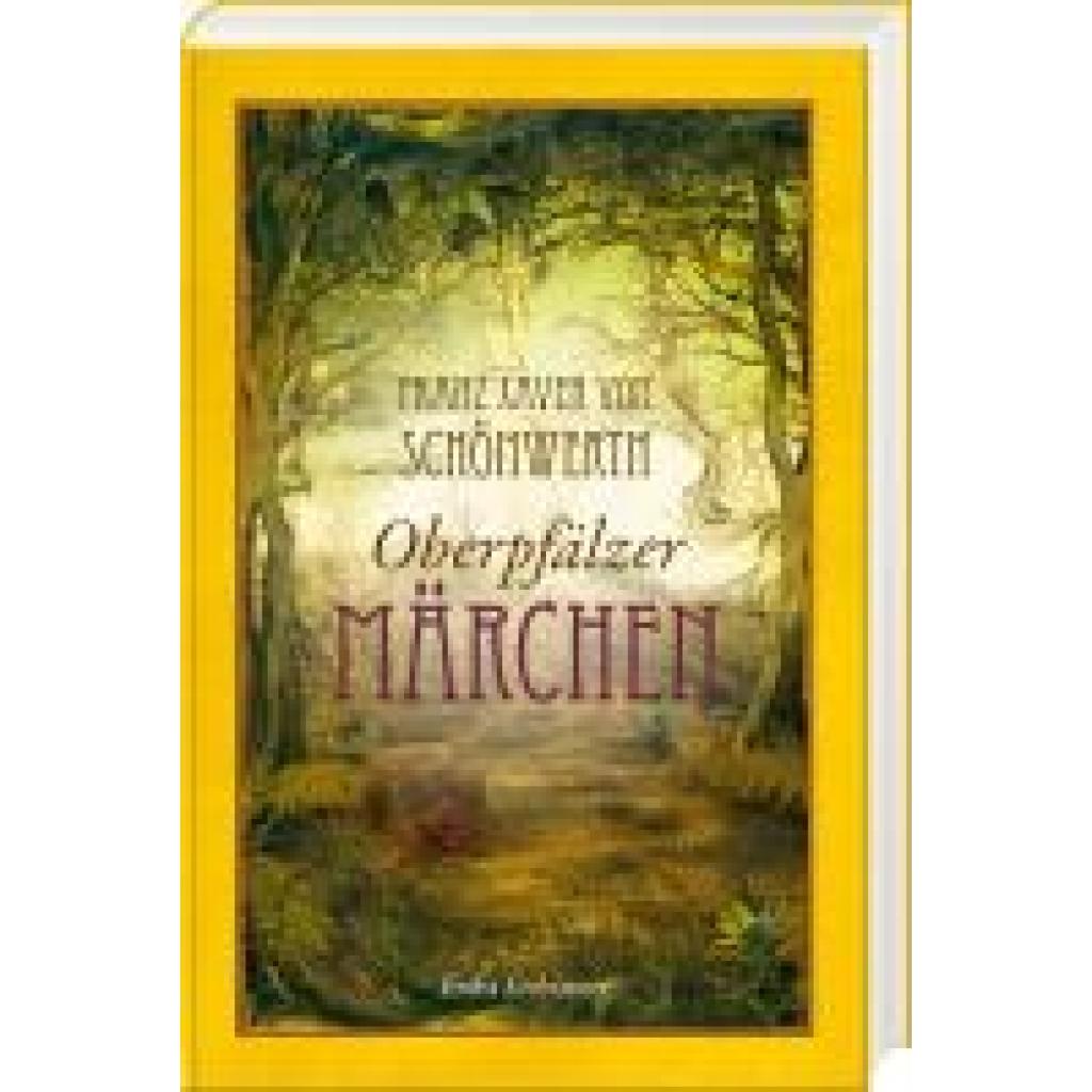 9783955871116 - Franz Xaver von Schönwerth - Oberpfälzer Märchen 9783955871116 - Franz Xaver von Schönwerth - Oberpfälzer Märchen