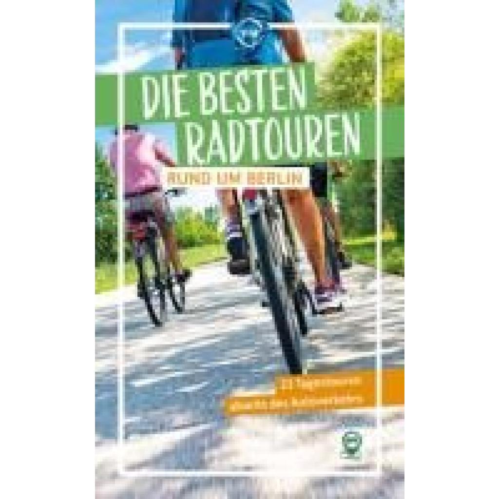 9783949138454 - Wiebrecht Ulrike Die besten Radtouren rund um Berlin