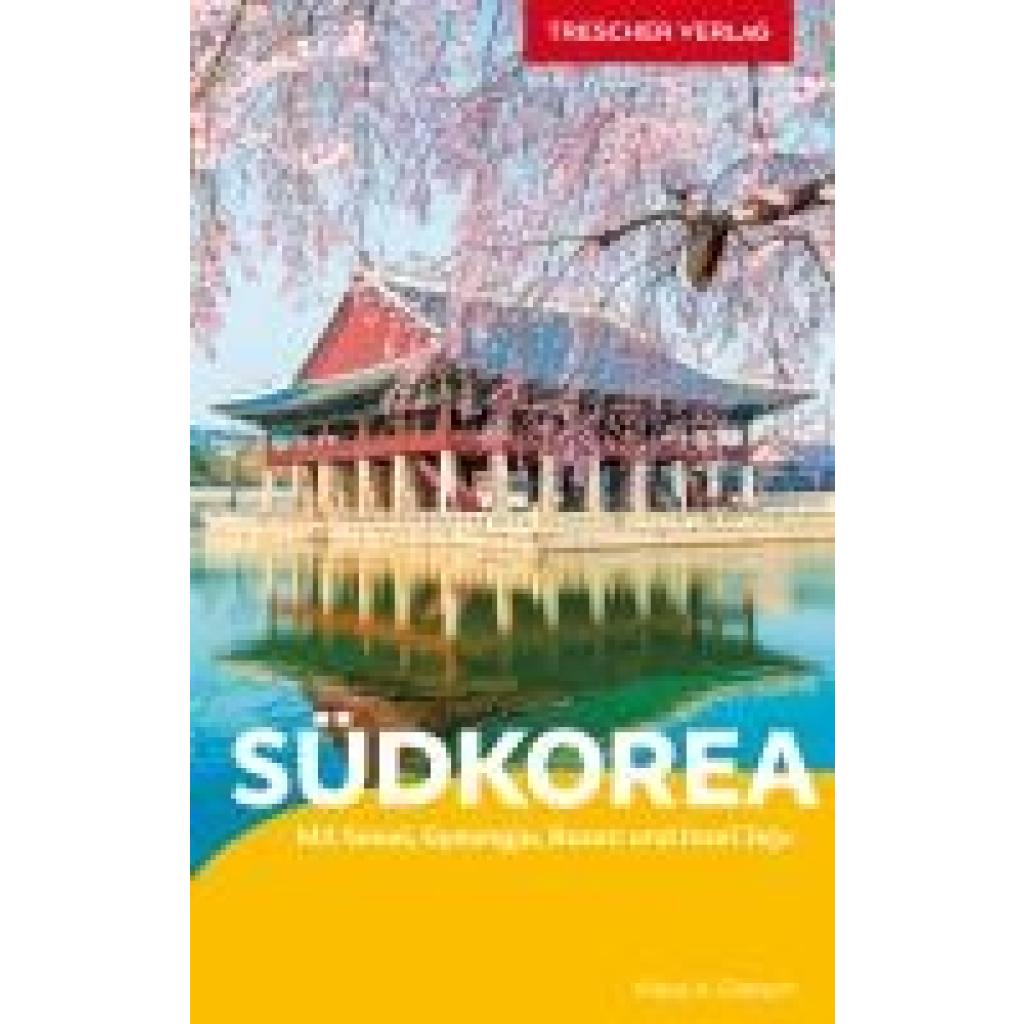 9783897948099 - Dietsch Klaus TRESCHER Reiseführer Südkorea 9783897948099 - Dietsch Klaus TRESCHER Reiseführer Südkorea