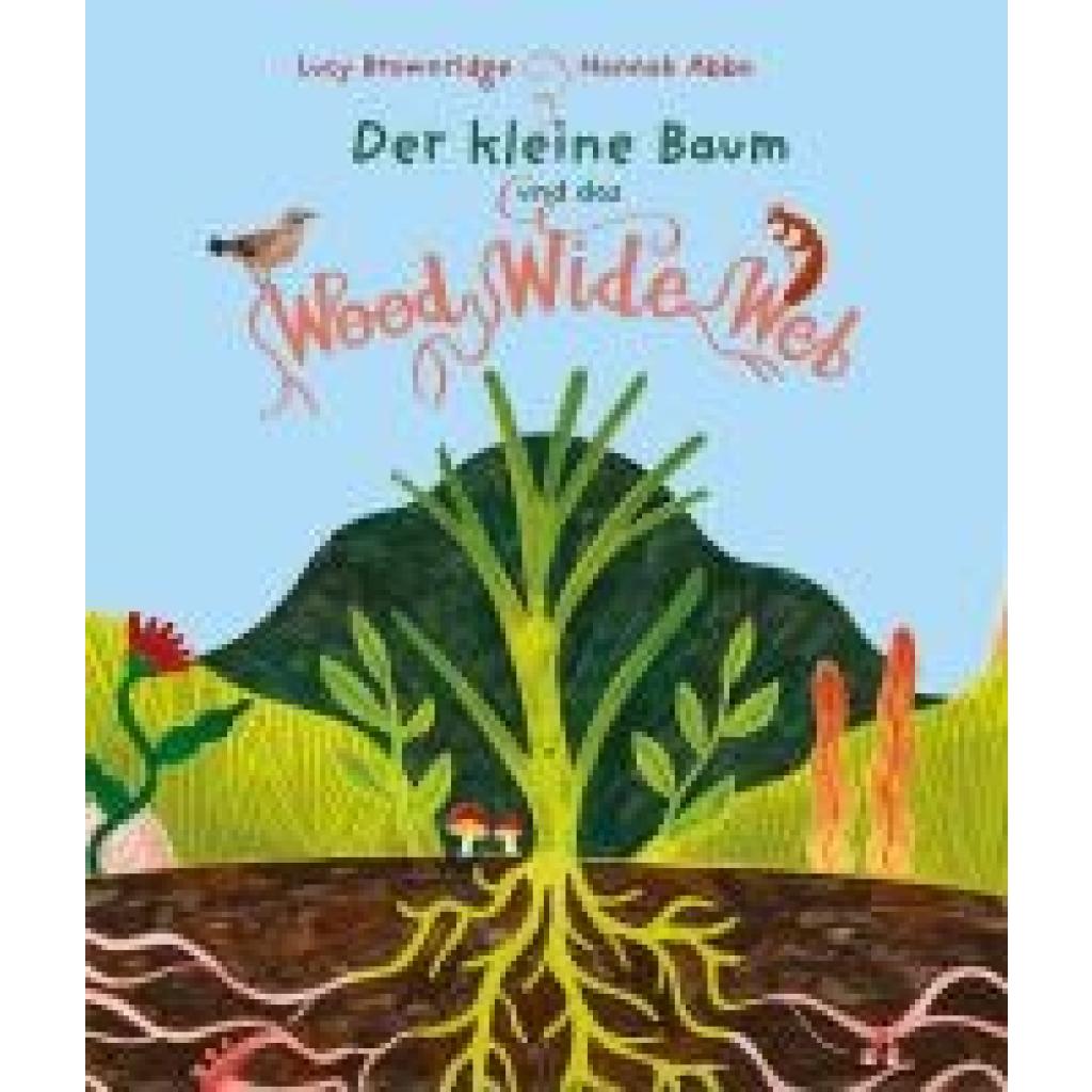 9783772531972 - Brownridge Lucy Der kleine Baum und das Wood Wide Web 9783772531972 - Brownridge Lucy Der kleine Baum und das Wood Wide Web
