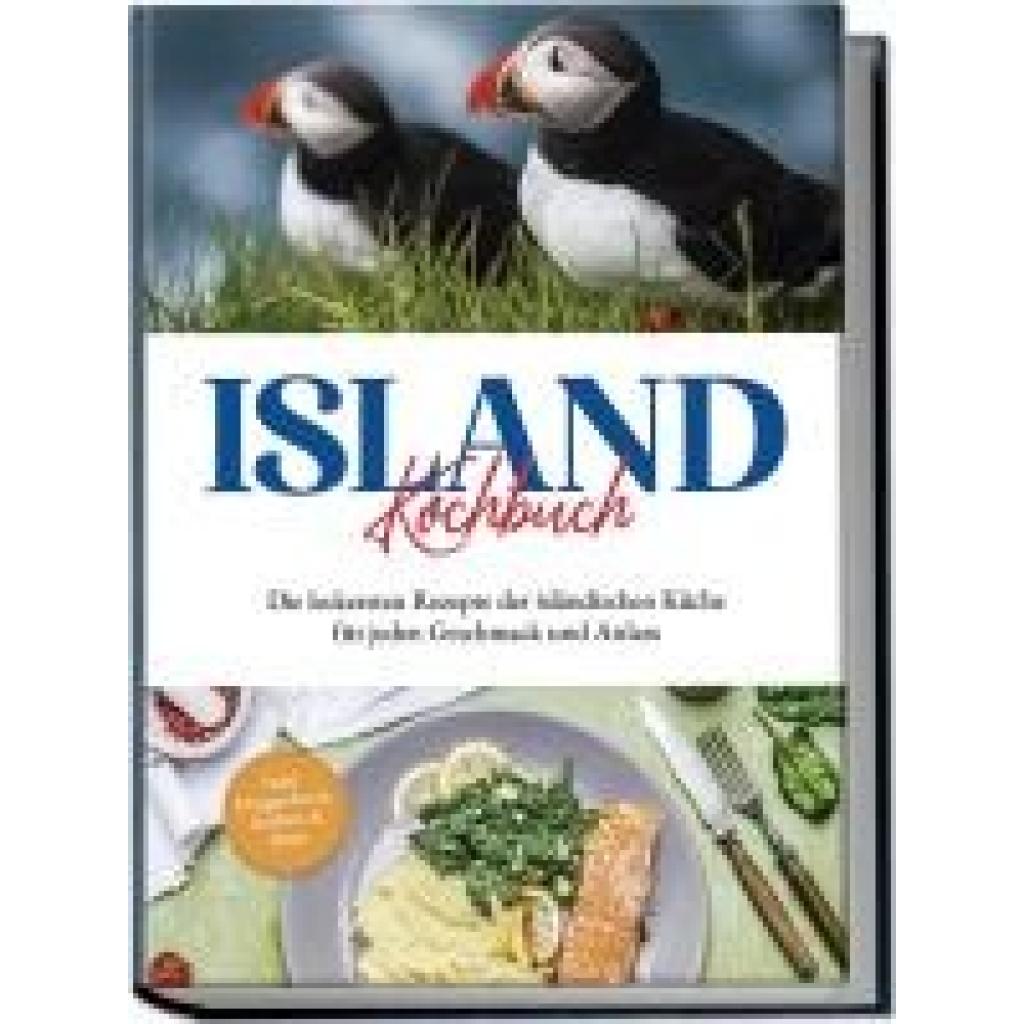 9783757601706 - Island Kochbuch Die leckersten Rezepte der isländischen Küche für jeden Geschmack und Anlass inkl Fingerfood Soßen & Dips - Sara Einarsdóttir Taschenbuch