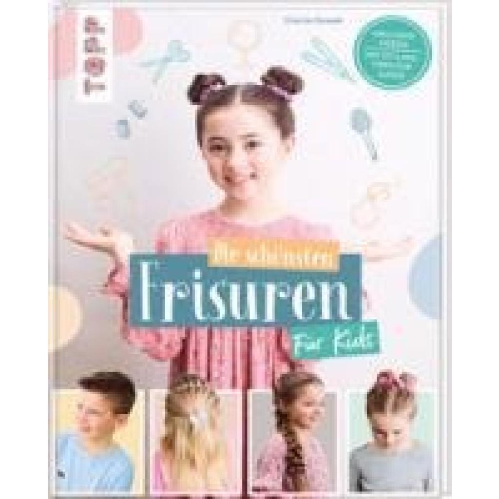 9783735891389 - Ksiazek Charlie Die schönsten Frisuren für Kids - Vom frechen Pferdeschwanz bis zur Flechtfrisur kinderleicht erklärt!