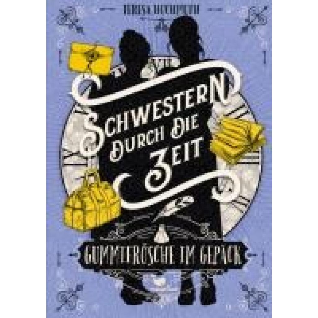 9783734850615 - Hochmuth Teresa Schwestern durch die Zeit - Gummifrösche im Gepäck