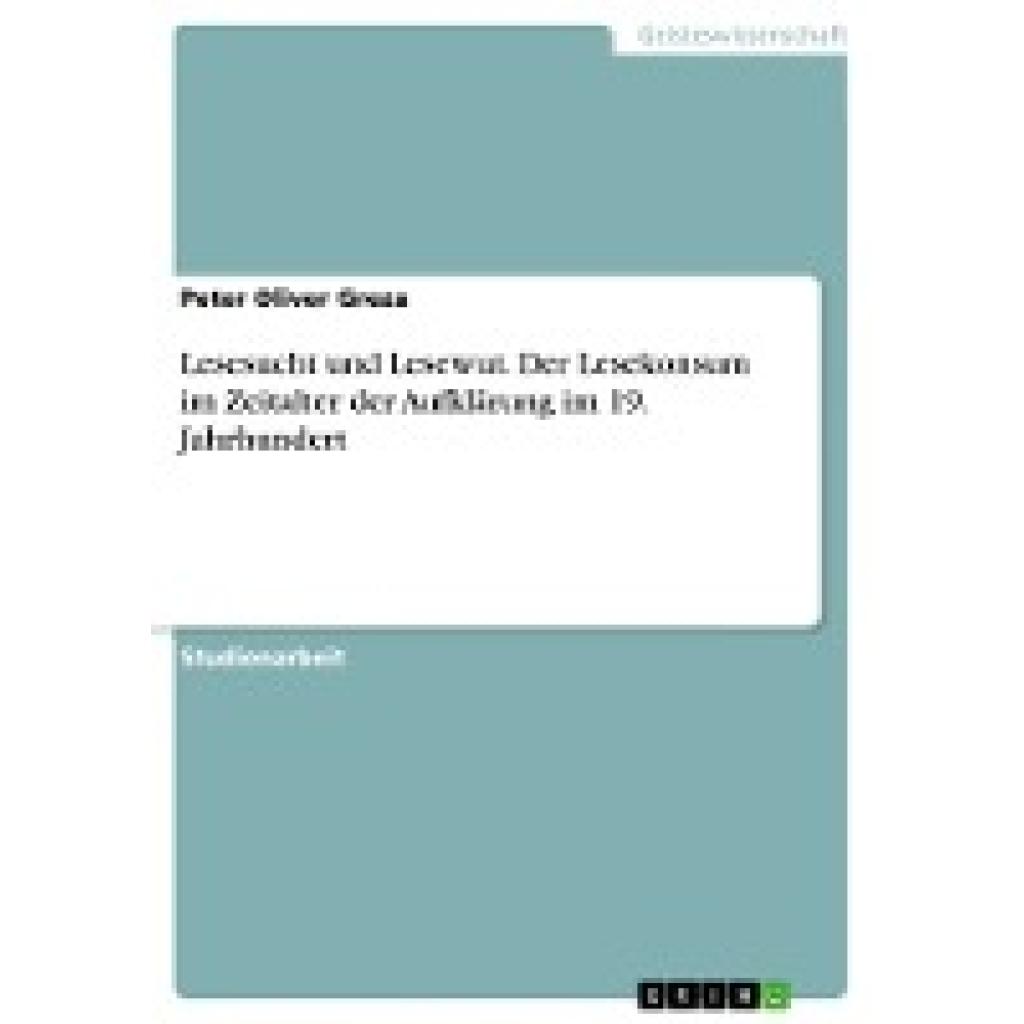 Greza, Peter Oliver: Lesesucht und Lesewut. Der Lesekonsum im Zeitalter der Aufklärung im 19. Jahrhundert