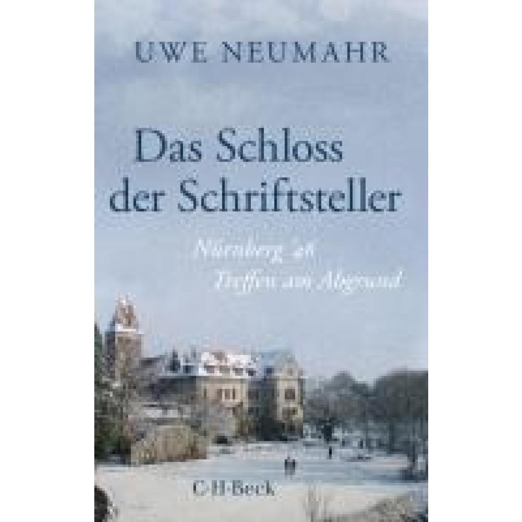 9783406824555 - Neumahr Uwe Das Schloss der Schriftsteller 9783406824555 - Neumahr Uwe Das Schloss der Schriftsteller