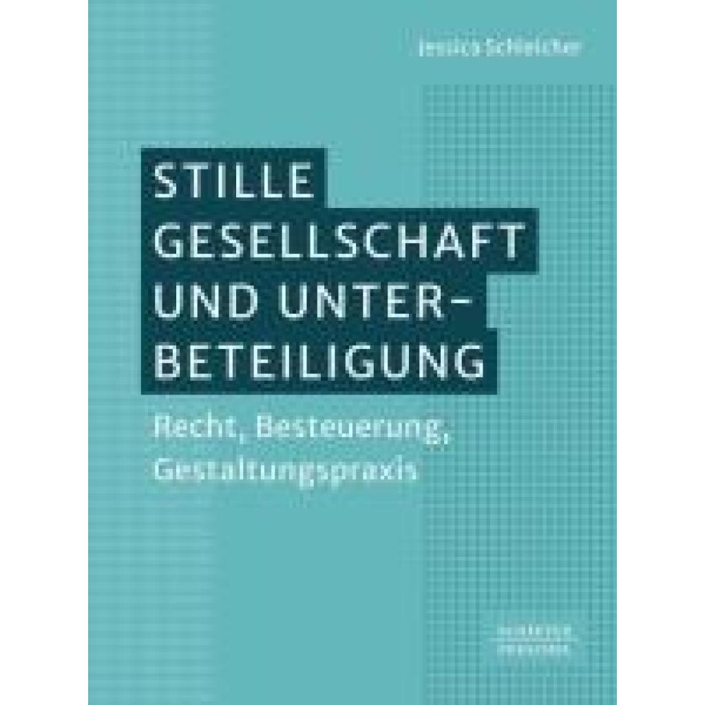 Schleicher, Jessica: Stille Gesellschaft und Unterbeteiligung