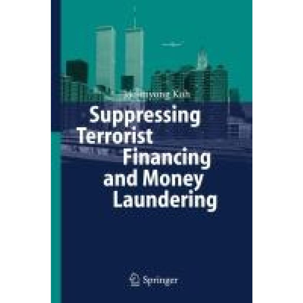 Koh, Jae-Myong: Suppressing Terrorist Financing and Money Laundering