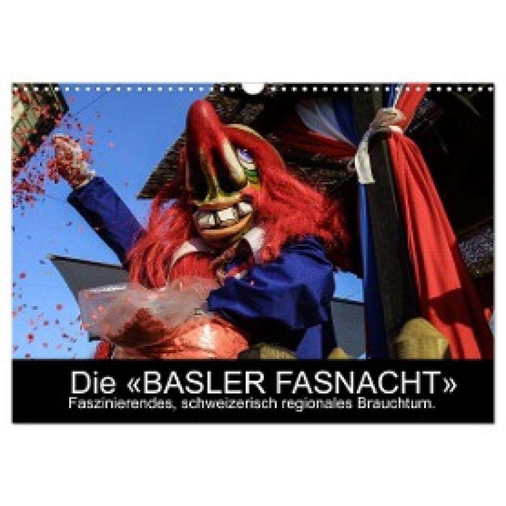 H. Wisselaar, Marc: BASLER FASNACHT ¿ Faszinierendes, schweizerisch regionales Brauchtum. (Wandkalender 2025 DIN A3 quer