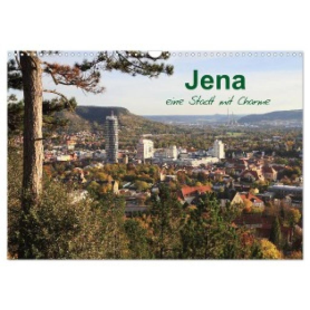 Gropp, Gerd: Jena in Thüringen (Wandkalender 2025 DIN A3 quer), CALVENDO Monatskalender