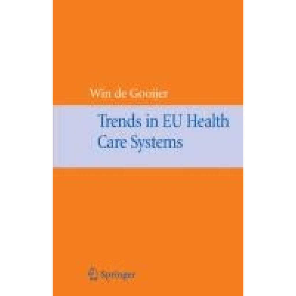 De Gooijer, Winfried: Trends in EU Health Care Systems