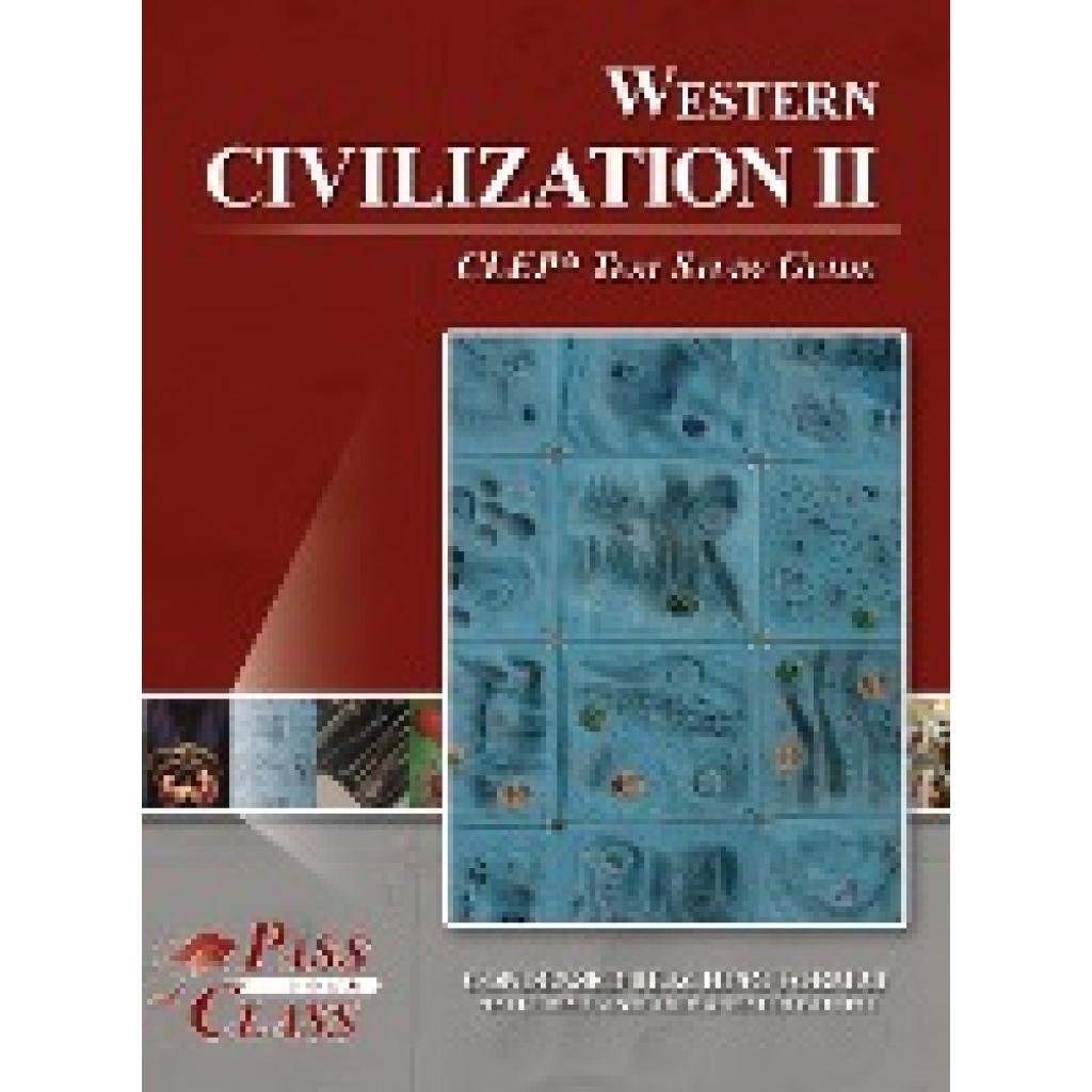 Passyourclass: Western Civilization 2 CLEP Test Study Guide