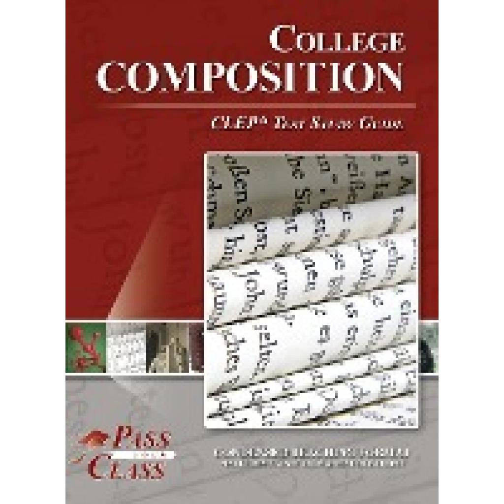 Passyourclass: College Composition CLEP Test Study Guide