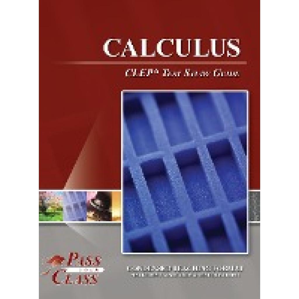 Passyourclass: Calculus CLEP Test Study Guide