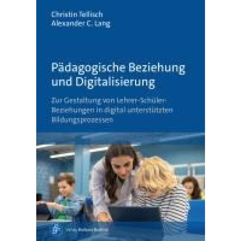 9783847430520 - Tellisch Christin Pädagogische Beziehung und Digitalisierung