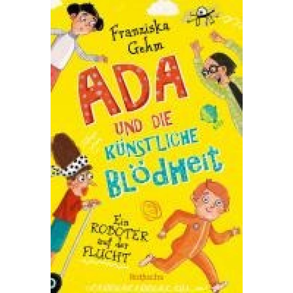 Gehm, Franziska: Ada und die Künstliche Blödheit - Ein Roboter auf der Flucht