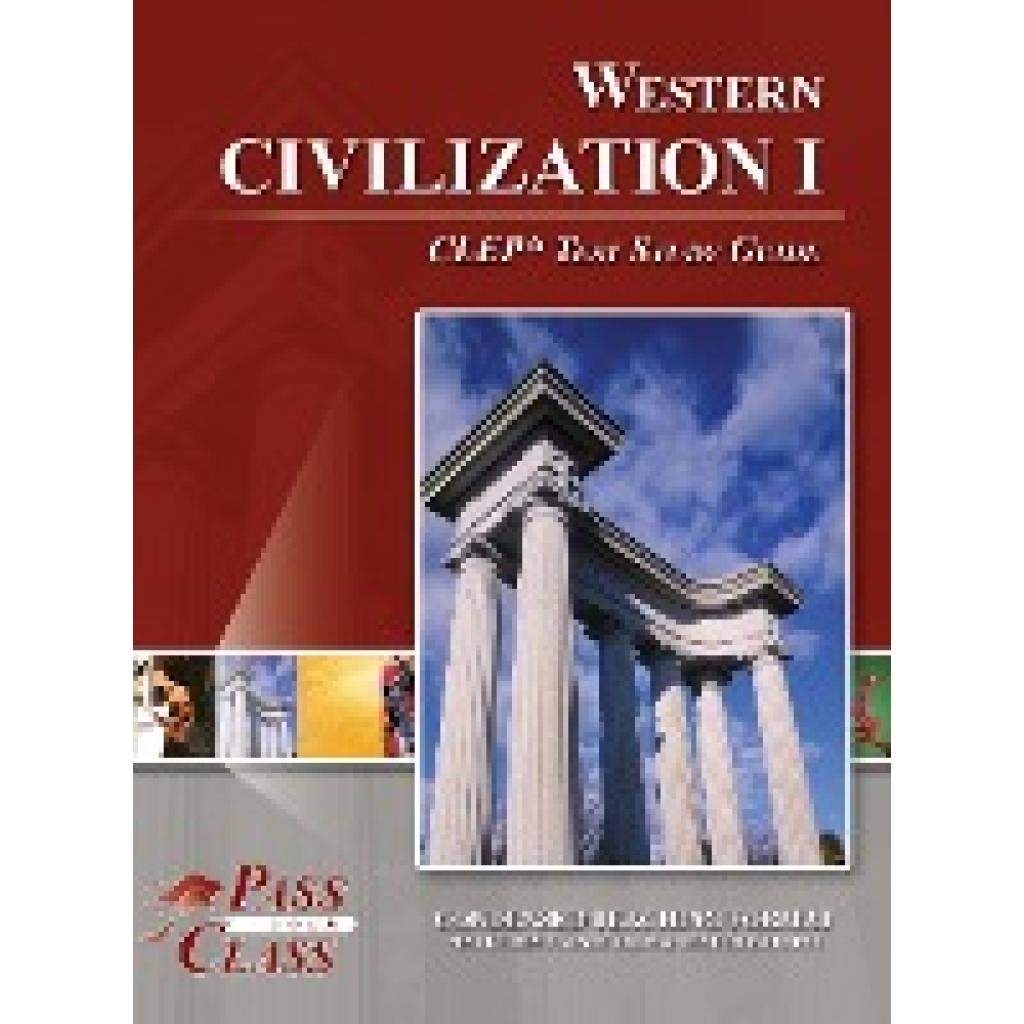 Passyourclass: Western Civilization I CLEP Test Study Guide