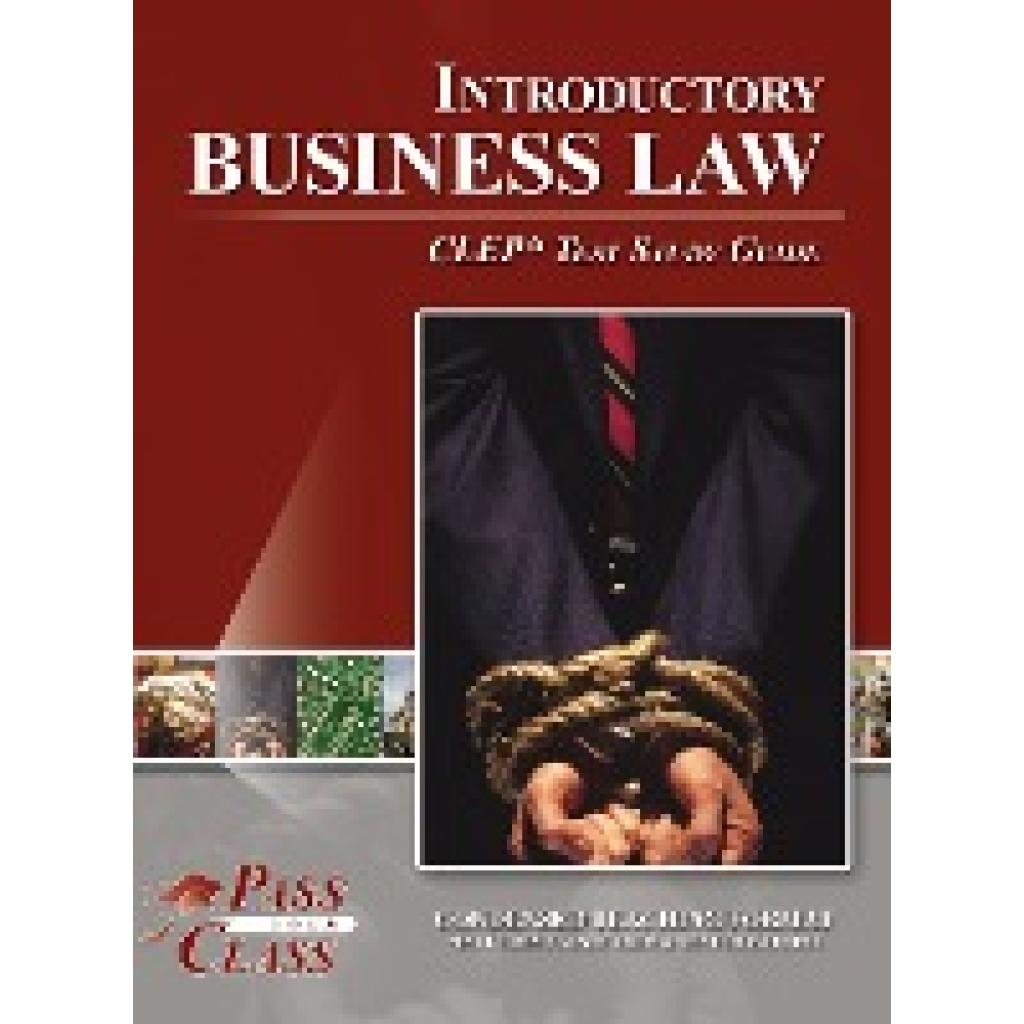 Passyourclass: Introductory Business Law CLEP Test Study Guide