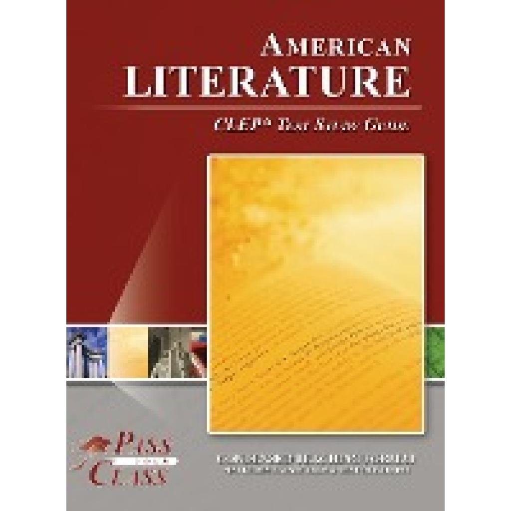 Passyourclass: American Literature CLEP Test Study Guide