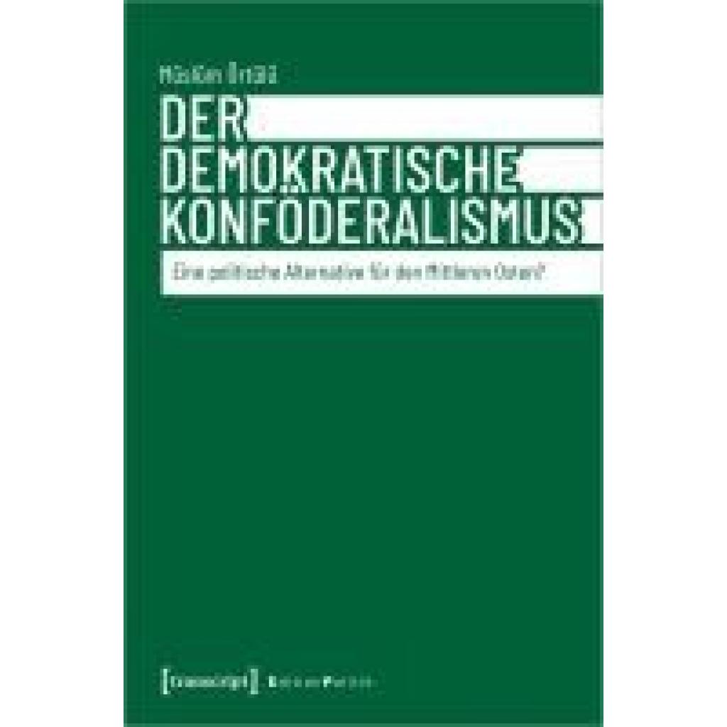 9783837672732 - Der demokratische Konföderalismus - Müslüm Örtülü Kartoniert (TB)