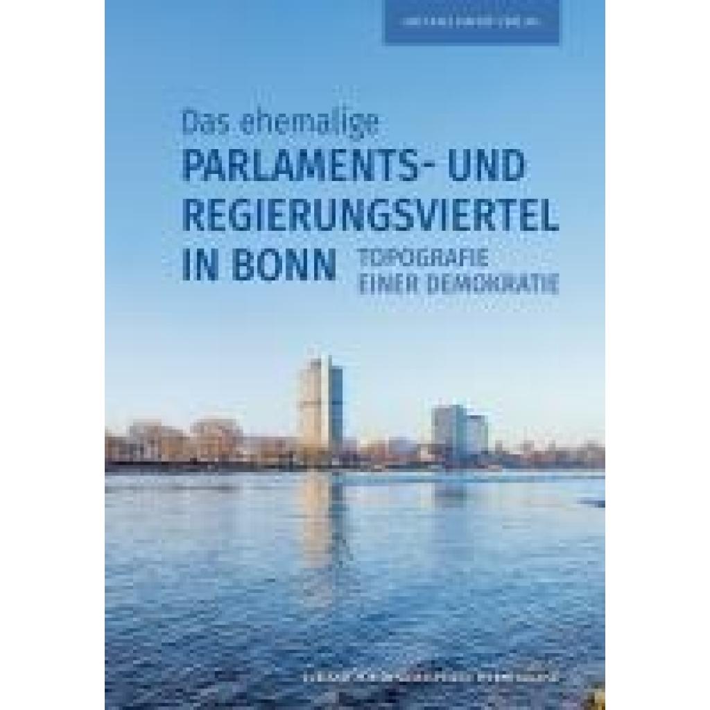 9783731913986 - Das ehemalige Parlaments- und Regierungsviertel in Bonn - Angelika Schyma Elke Janßen-Schnabel Gebunden