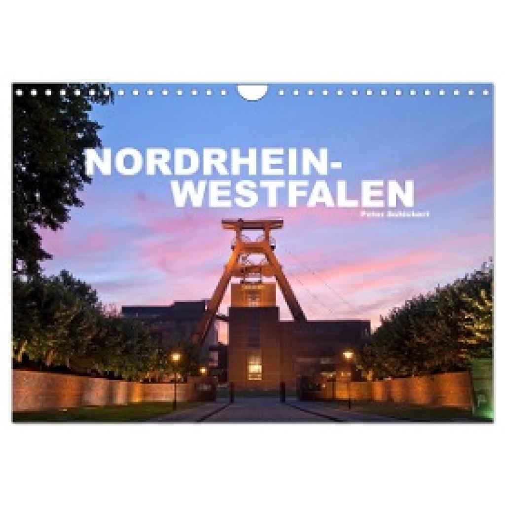 Schickert, Peter: Nordrhein-Westfalen (Wandkalender 2025 DIN A4 quer), CALVENDO Monatskalender