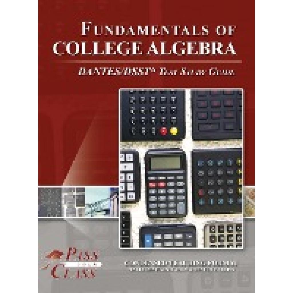 Passyourclass: Fundamentals of College Algebra DANTES / DSST Test Study Guide