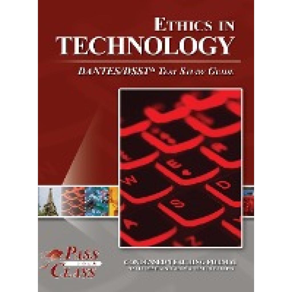Passyourclass: Ethics in Technology DANTES / DSST Test Study Guide