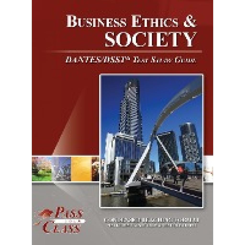 Passyourclass: Business Ethics and Society DANTES / DSST Test Study Guide
