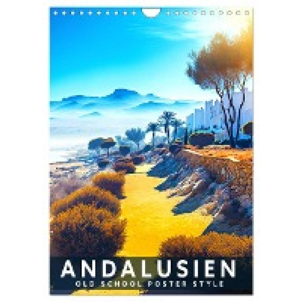 Thoermer, Val: Andalusien - Old School Poster Style (Wandkalender 2025 DIN A4 hoch), CALVENDO Monatskalender