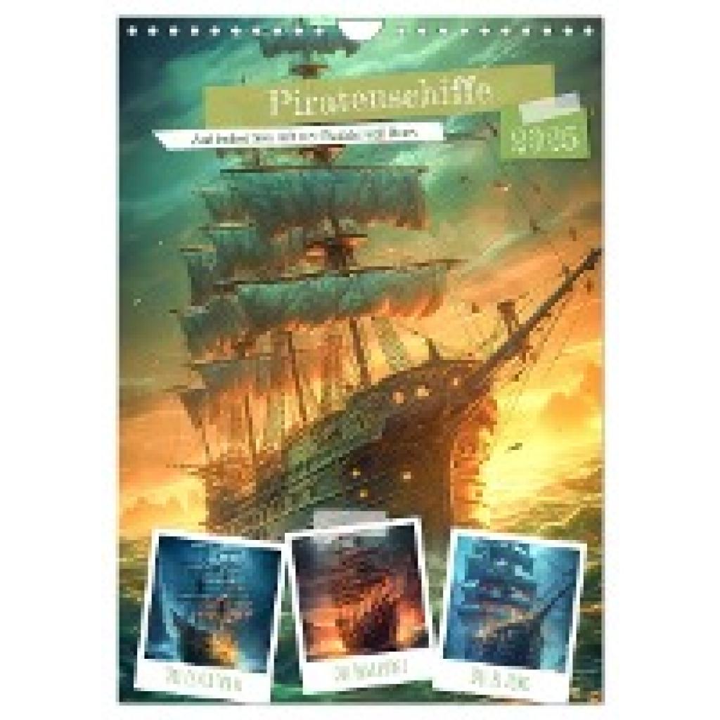 Gierok-Latnaik, Steffen: Piratenschiffe (Wandkalender 2025 DIN A4 hoch), CALVENDO Monatskalender