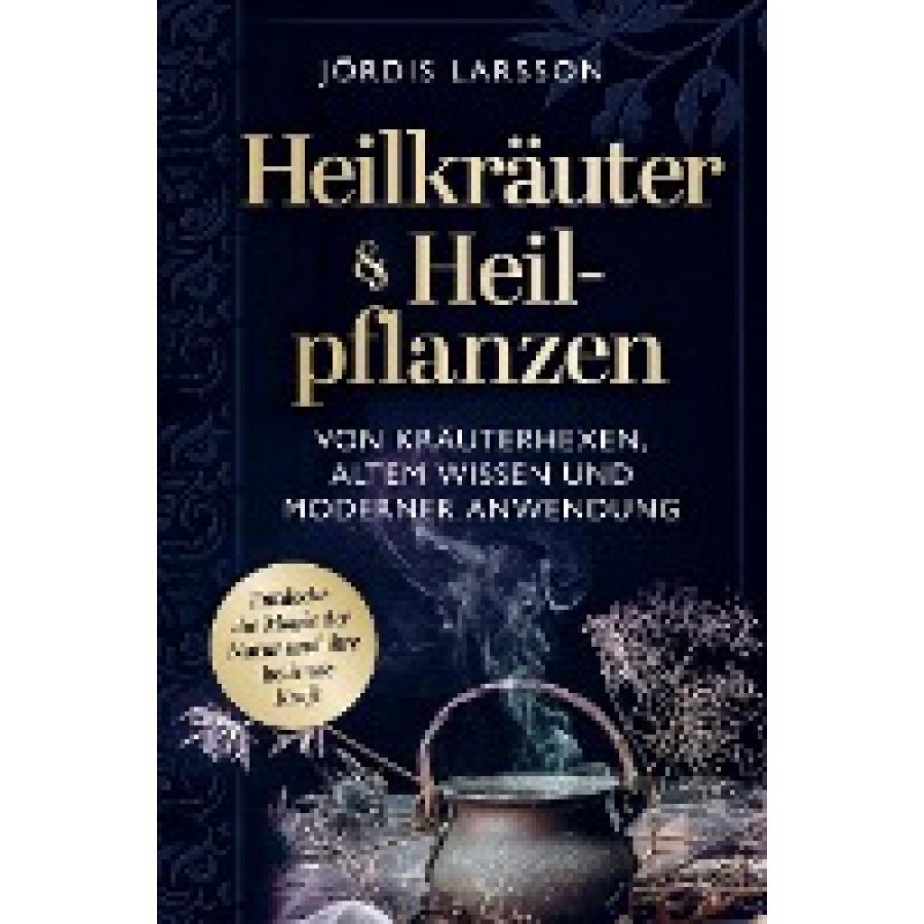 Jördis Larsson: Heilkräuter & Heilpflanzen