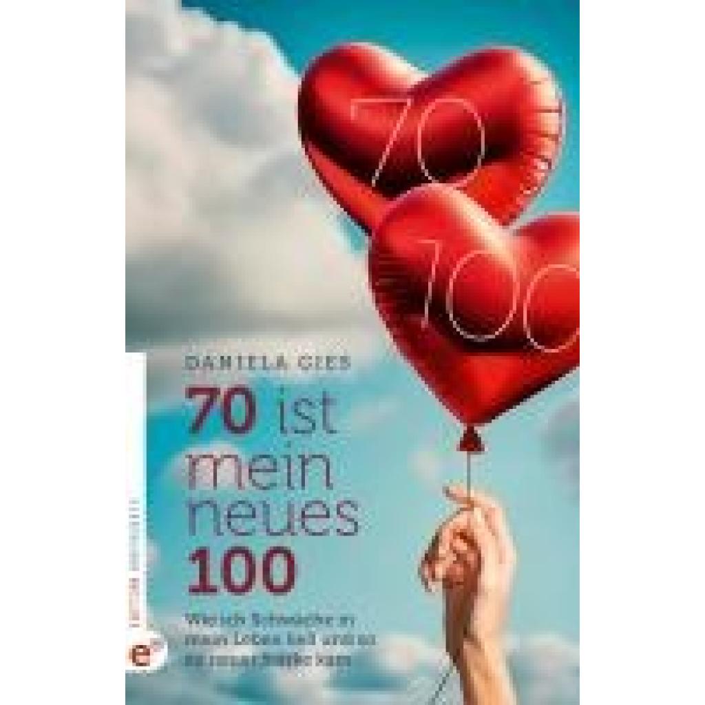 9783910955110 - 70 ist mein neues 100 - Daniela Gies Kartoniert (TB) 9783910955110 - 70 ist mein neues 100 - Daniela Gies Kartoniert (TB)