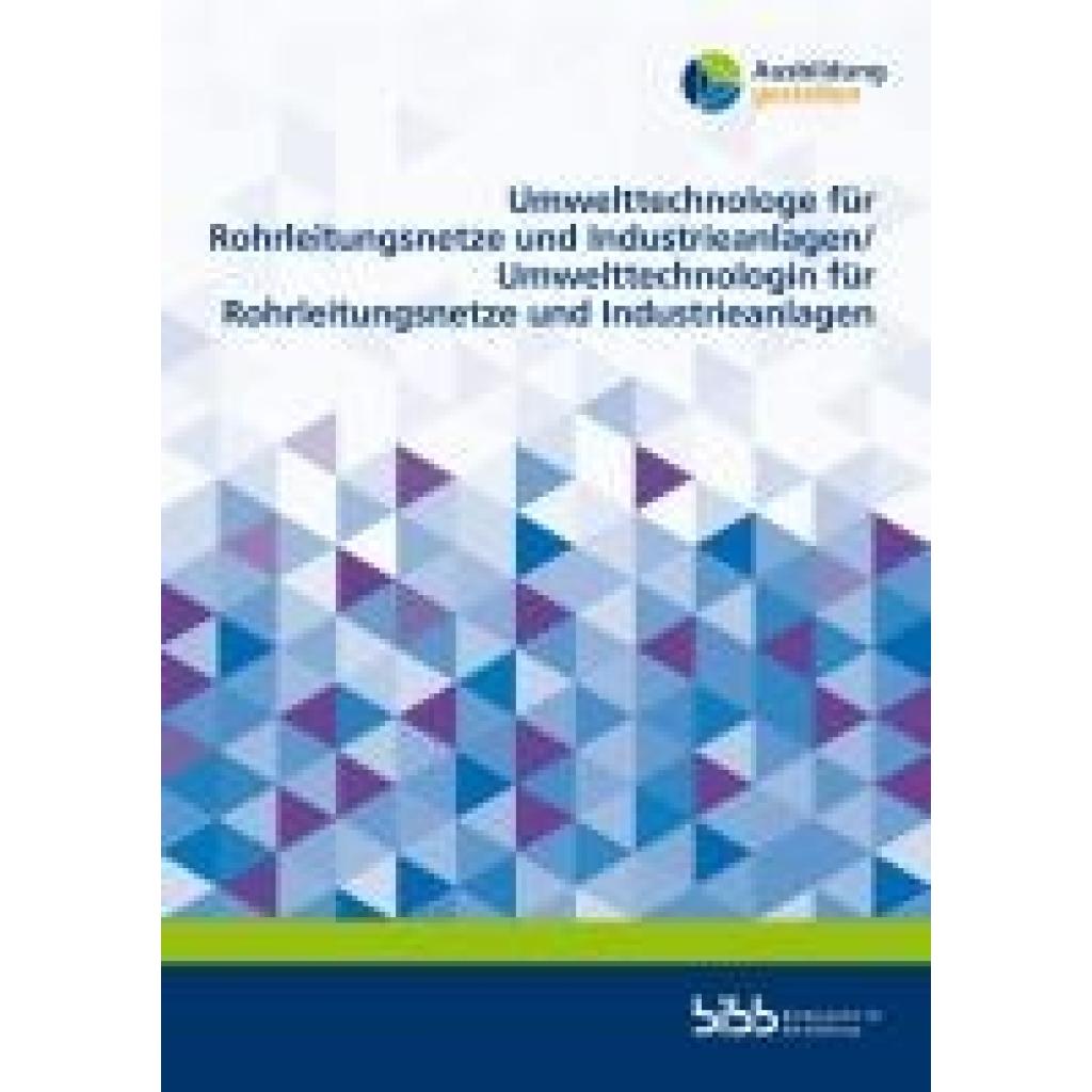 Sluke, Ralph: Umwelttechnologe für Rohrleitungsnetze und Industrieanlagen/Umwelttechnologin für Rohrleitungsnetze und In