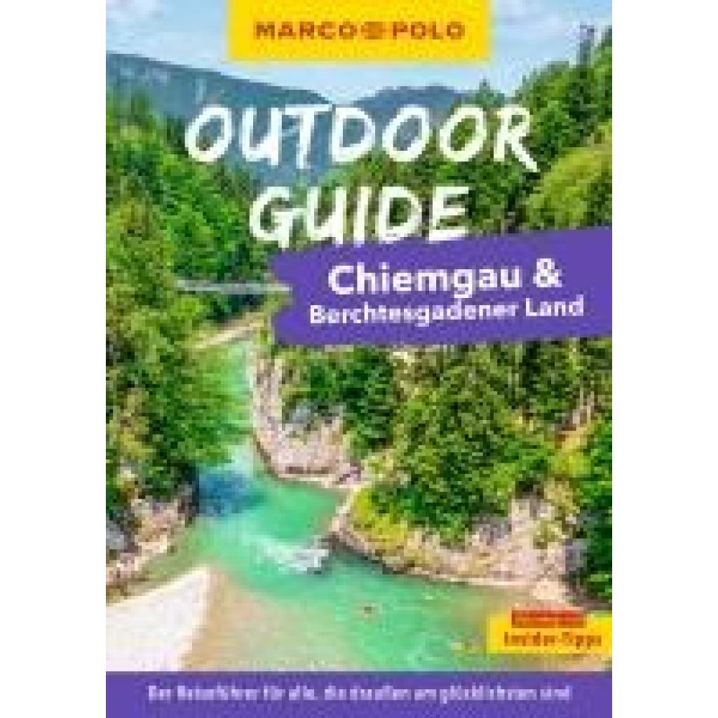 9783575019165 - MARCO POLO OUTDOOR GUIDE Reiseführer Chiemgau & Berchtesgadener Land - Andreas Gruhle Kartoniert (TB) 9783575019165 - MARCO POLO OUTDOOR GUIDE Reiseführer Chiemgau & Berchtesgadener Land - Andreas Gruhle Kartoniert (TB)