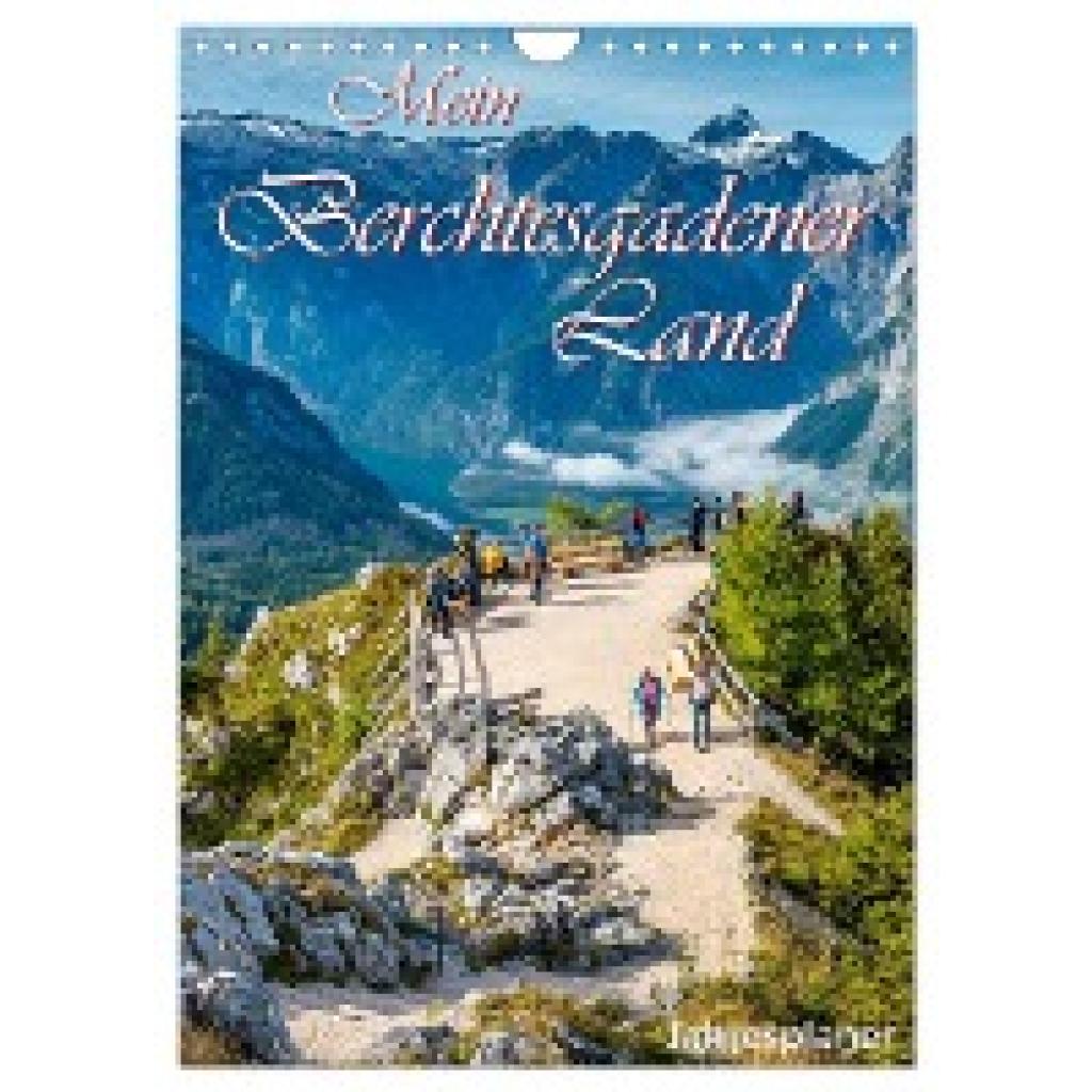 Wilczek, Dieter-M.: Mein Berchtesgadener Land (Wandkalender 2025 DIN A4 hoch), CALVENDO Monatskalender