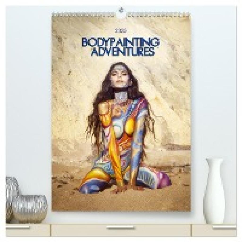 Boehm, Julie: Bodypainting Adventures - Farbe auf nackter Haut (hochwertiger Premium Wandkalender 2025 DIN A2 hoch), Kun