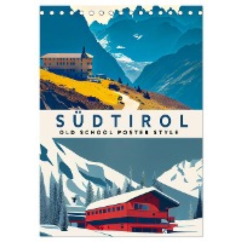 Thoermer, Val: Südtirol - Old School Poster Style (Tischkalender 2025 DIN A5 hoch), CALVENDO Monatskalender