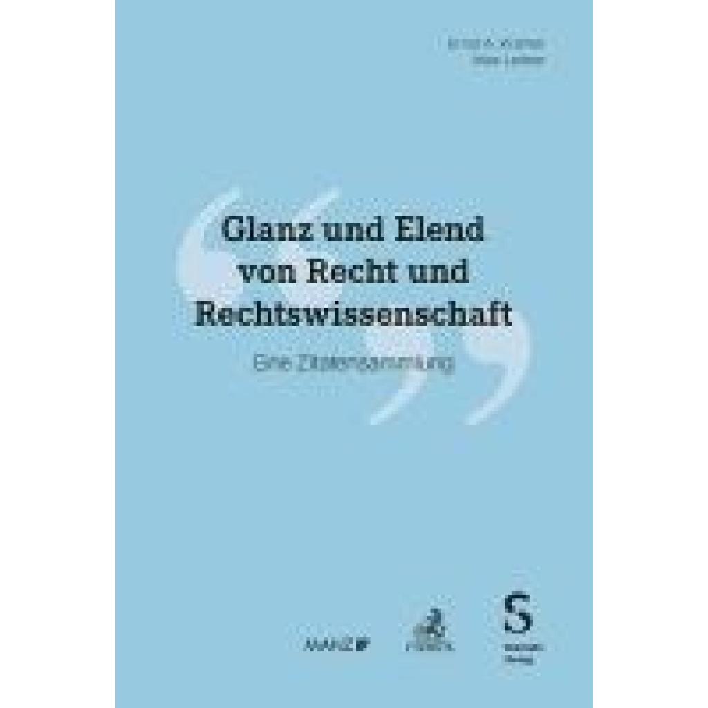 Kramer, Ernst A.: Glanz und Elend von Recht und Rechtswissenschaft