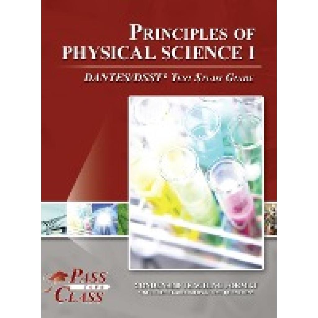 Passyourclass: Principles of Physical Science I DANTES / DSST Test Study Guide