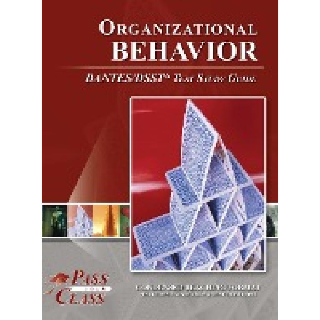 Passyourclass: Organizational Behavior DANTES / DSST Test Study Guide