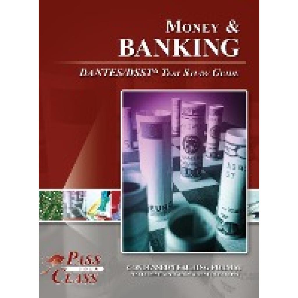 Passyourclass: Money and Banking DANTES / DSST Test Study Guide