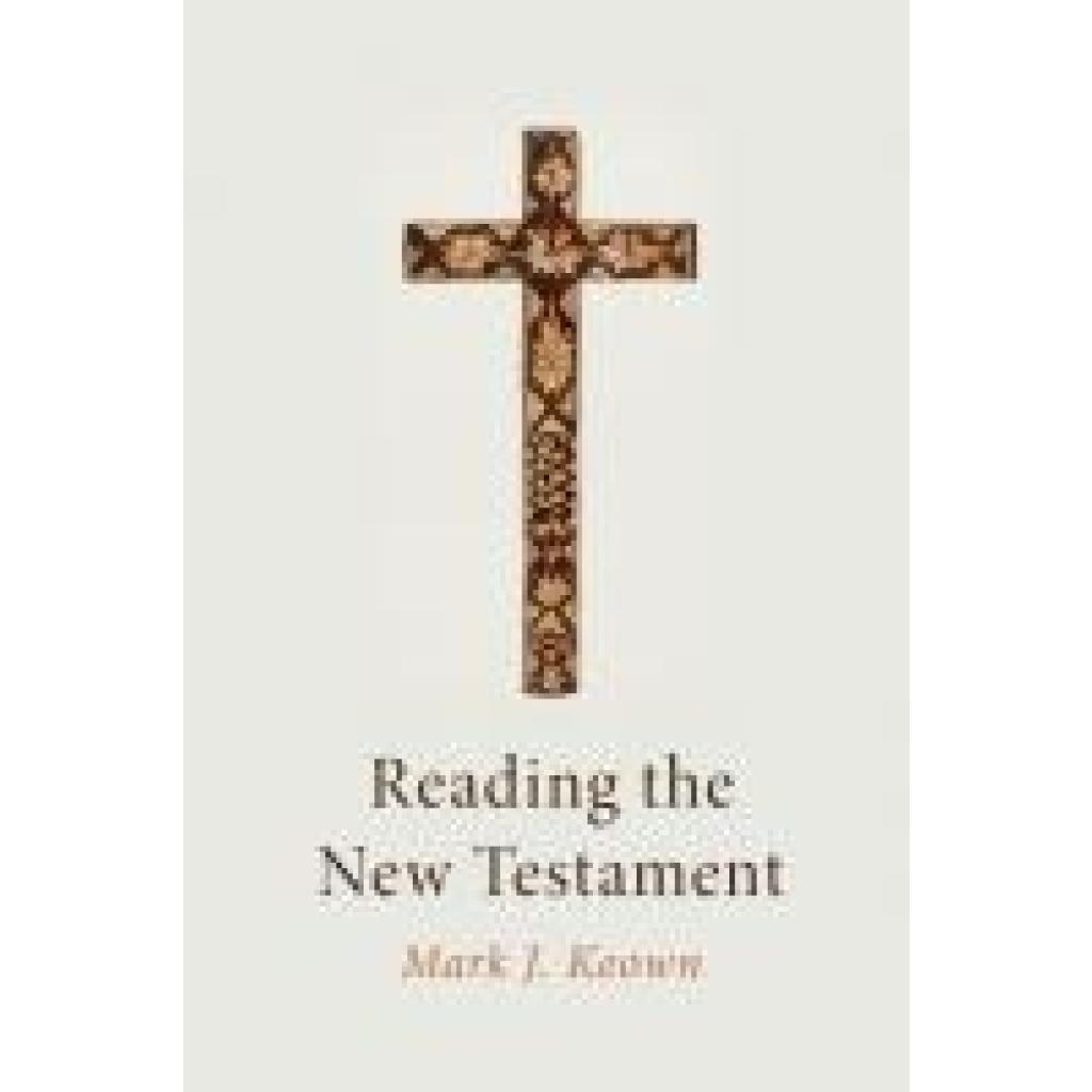 Keown, Mark J.: Reading the New Testament